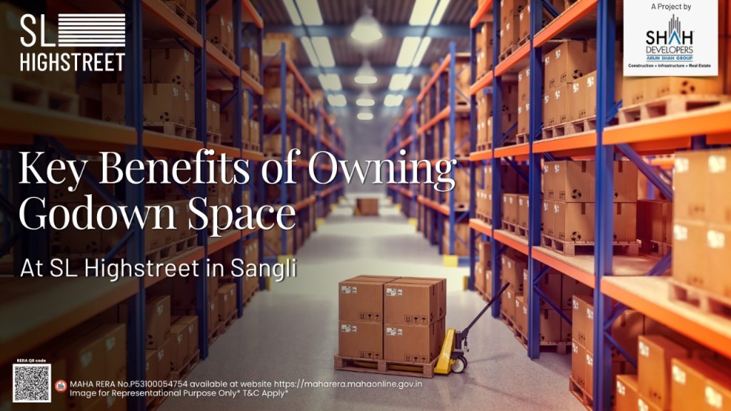 Key Benefits of Owning Godown Space at SL Highstreet in Sangli