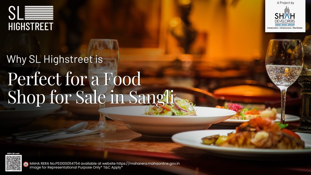 Why SL Highstreet is Perfect for a Food Shop for Sale in Sangli